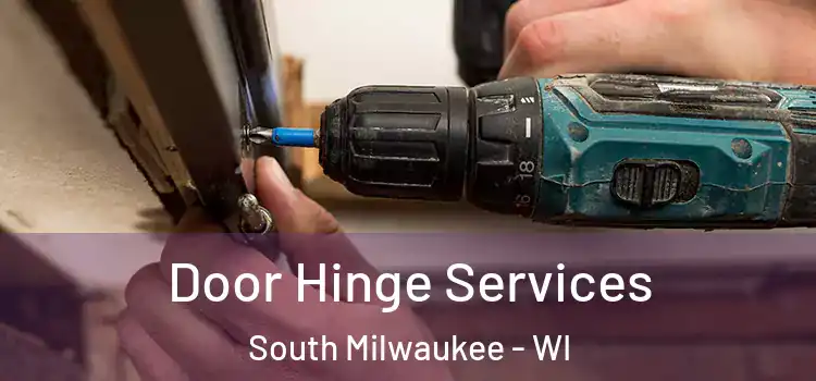 Door Hinge Services South Milwaukee - WI