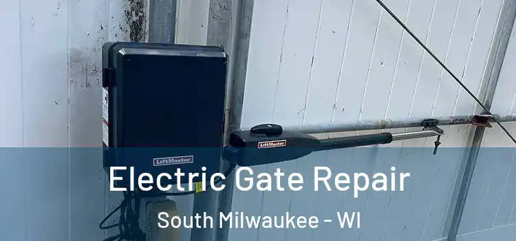 Electric Gate Repair South Milwaukee - WI