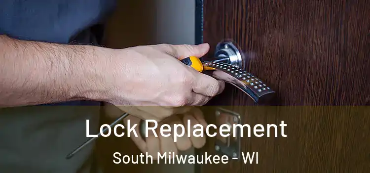 Lock Replacement South Milwaukee - WI