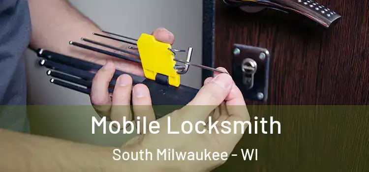 Mobile Locksmith South Milwaukee - WI