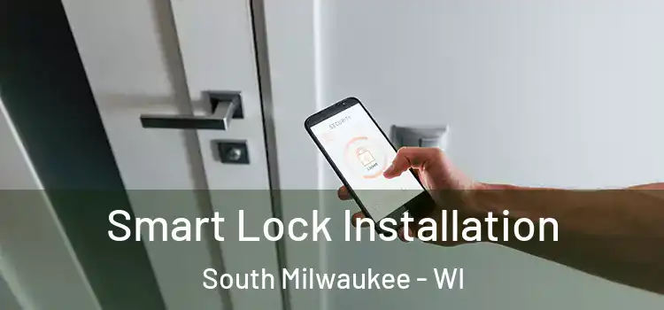 Smart Lock Installation South Milwaukee - WI